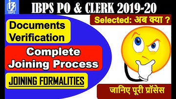 IBPS PO/ CLERK DOCUMENT VERIFICATION 2019 | JOINING PROCESS | IBPS CLERK / PO DOCUMENTS REQUIRED
