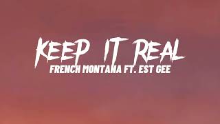 French Montana - Keep It Real ft. EST Gee (Lyrics)