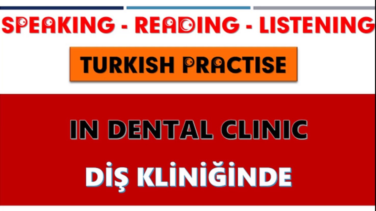 IN DENTAL CLINIC - Turkish Speaking Practice with Subtitle - Türkçe Pratik
