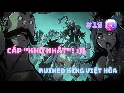 Video Ruined King VIỆT HÓA #19 - Chinh phục độ khó cao nhất!... - youtube