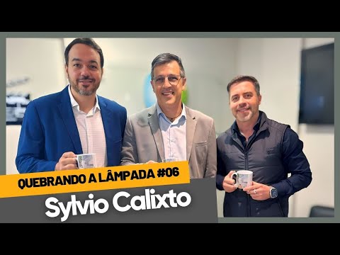 Quebrando a Lâmpada #06 com Sylvio Calixto - CEO da Pumatronix e Ricardo Novo da Mobi7