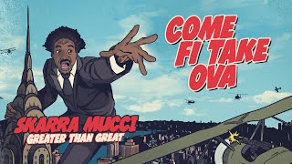 Skarra Mucci - Come Fi Take Ova (Official Audio)