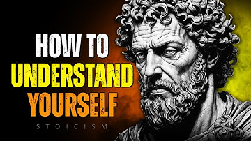 How to Understand Yourself - Marcus Aurelius