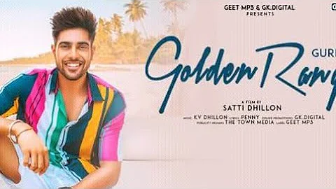 GOLDEN RANG - GURI (Full Song) Satti Dhillon | New Songs 2018 | Geet MP3