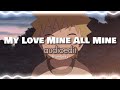 My love mine all mine  mitski edit audio