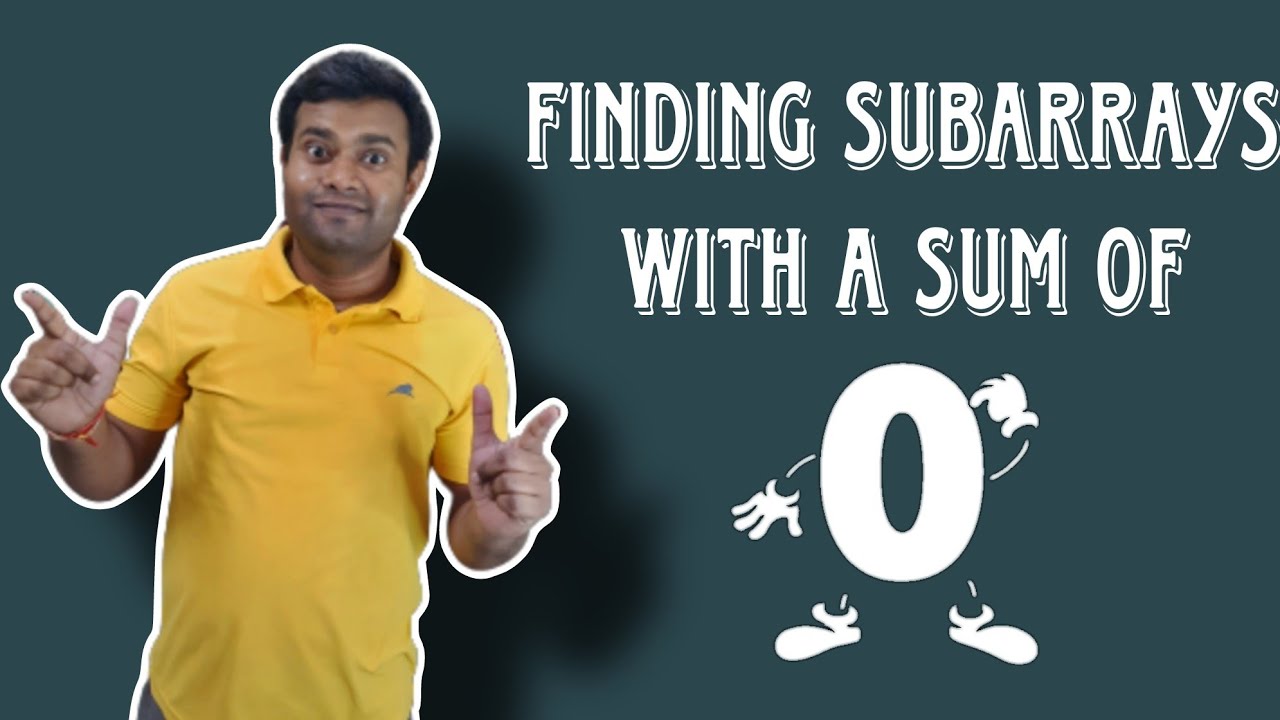 Finding Subarrays with a Sum of 0: Your Ultimate Guide