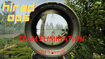 Hired Ops Team Elimination - Old Sawmill