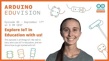 Arduino EDUvision: S2, Ep. 02 - IoT (17.09.2020)