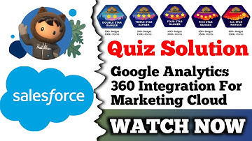 Google Analytics 360 Integration for Marketing Cloud | Salesforce Trailhead | Quiz Solution