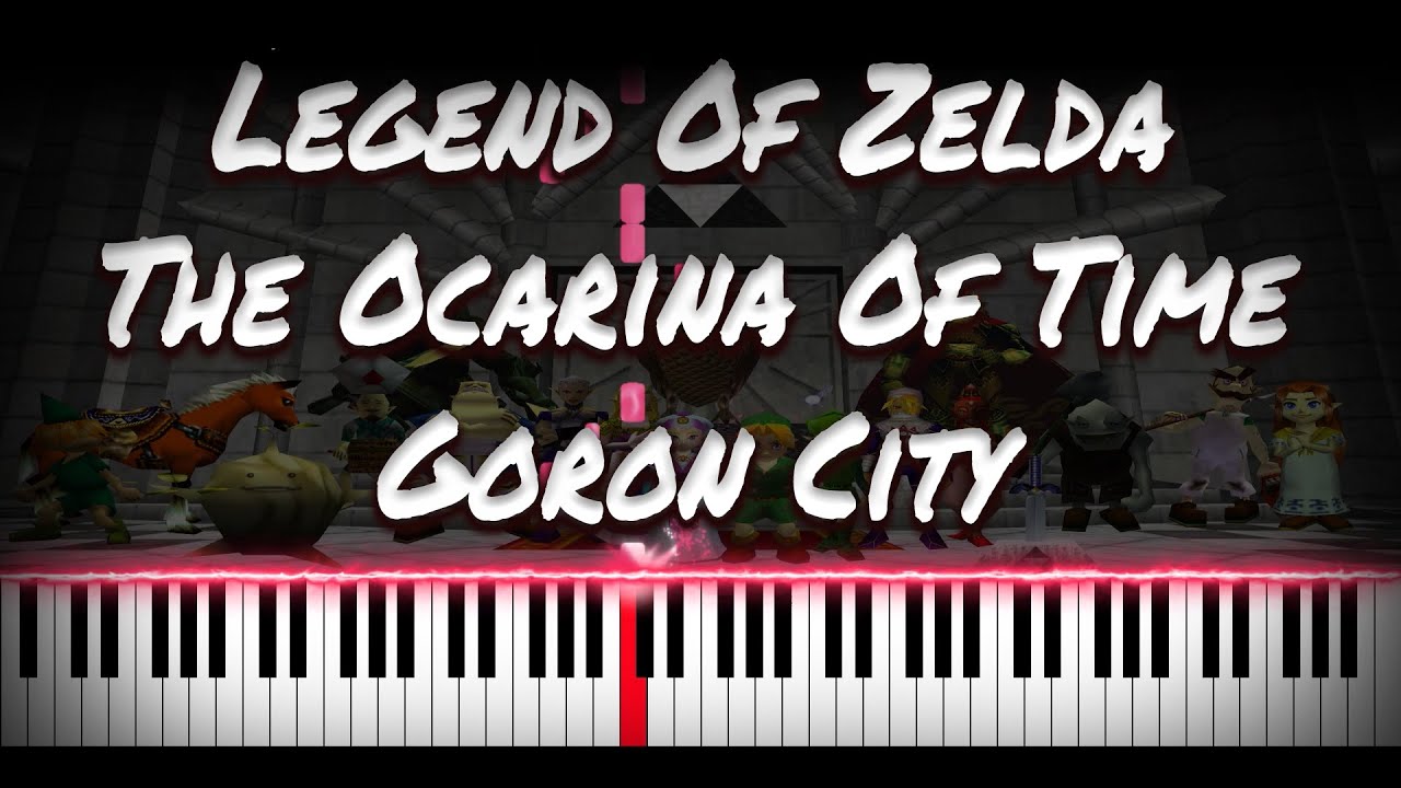 Legend Of Zelda, The Ocarina Of Time Goron City VIDEO GAME PIANO