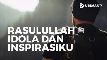 Kajian Islam - Rasulullah ﷺ Idola dan Inspirasiku - Ustadz Zaid Susanto, Lc.
