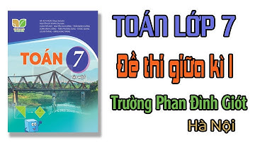 Đề thi giữa học kì 1 Toán lớp 7 Kết nối tri thức trường THCS Phan Đình Giót Hà Nội 2024