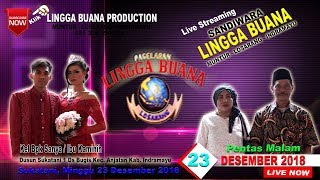 LIVE STREAMING SANDIWARA LINGGA BUANA Ds Sukatani, Minggu 23 Desember 2018 PENTAS MALAM