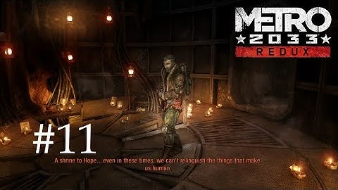 Cursed Station - Metro 2033 Redux Part 11- No Commentary