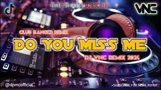 DO YOU MISS ME | CLUB BANGER REMIX | DJ VNC | 2024