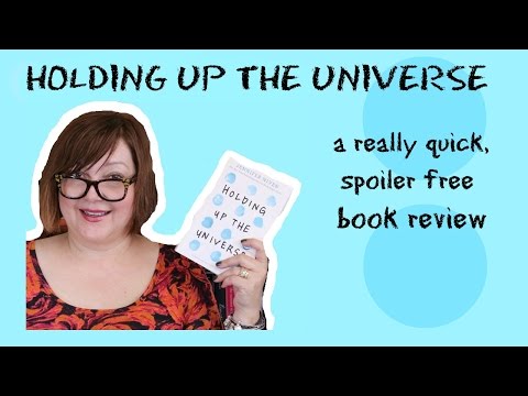 HOLDING UP THE UNIVERSE by Jennifer Niven | A Really Quick Spoiler Free Book Review HOLDING UP THE UNIVERSE by Jennifer Niven | A Really Quick Spoiler Free Book Review