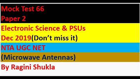 Mock Test 66 || Paper 2|| Electronic Science & PSUs || Dec 2019|| NTA UGC NET|| By Ragini Shukla