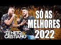 Zé Neto e Cristiano - As Mais Tocadas do Zé Neto e Cristiano 2022 - Top Sertanejo 2022