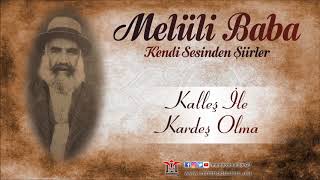 Melüli Baba - Kalleş İle Kardes Olma [ © 2017 Mim Production] Resimi