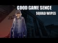 This is how game sence looks like. Squad wipes.