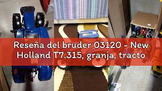 Reseña del bruder 03120 - New Holland T7.315, granja, tractor, vehículo, juguete