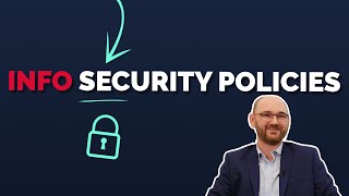 Why are Information Security Policies important?