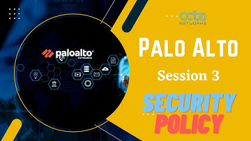 Palo Alto || Security Policy || Session 3 || Octa Networks