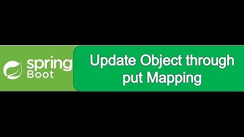 SpringBoot 5 | Update object using put mapping
