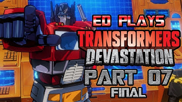One shall Stand | Ed Plays  Transformers Devastation Part 7 | Final