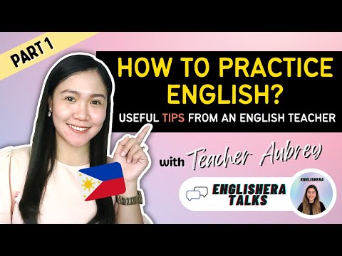 Useful Tips on How to Practice English with Teacher Aubrey Bermudez | PART 1 | English Conversation