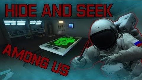 HIDE AND SEEK Among Us