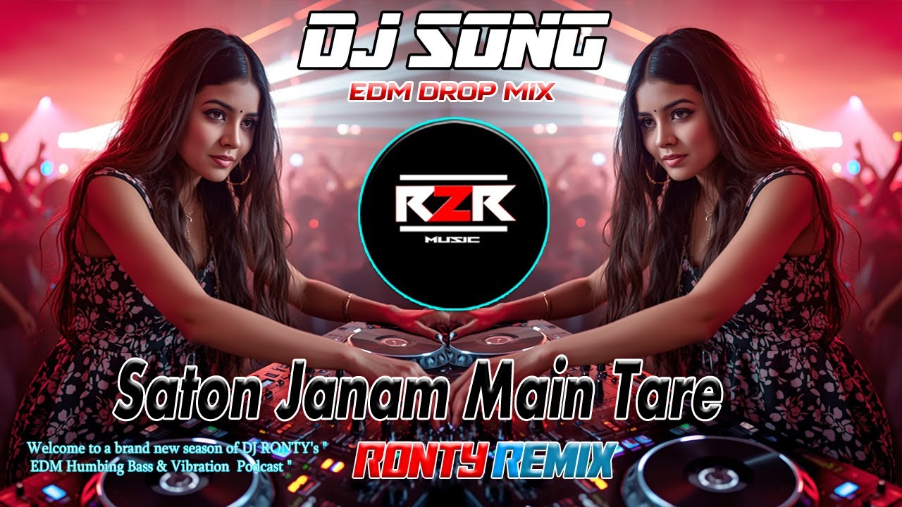 SATON JANAM MAIN TARE – UNIQUE STYLE EDM REMIX | NEW DJ SONG 2025 | DJ R2R MUSIC