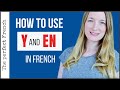 How to use Y and EN in French | French pronouns | French grammar