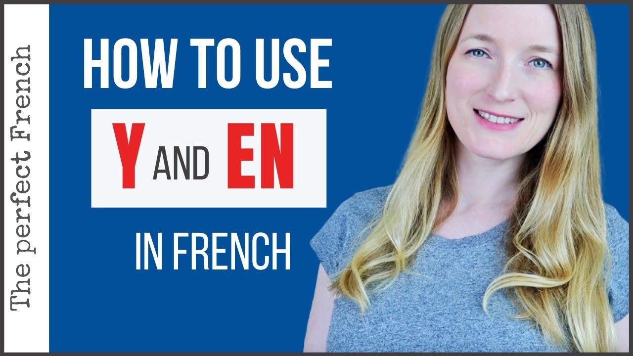 How To Use Y And EN In French French Pronouns French Grammar YouTube