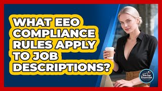 What EEO Compliance Rules Apply to Job Descriptions?