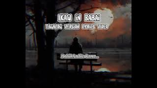 Timagnah Tagalog Version Ikaw Ang Babai full lyrics video (Cover by: one lie)