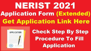 NERIST 2021 Application Form (Extended) - Check NERIST 2021 Registration Last Date