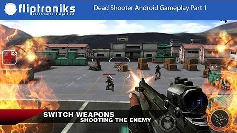 Dead Shooter Zombie Android Gameplay Part 1 - Fliptroniks.com
