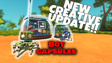 NEW Scrap Mechanic Creative update Bot Capsules!