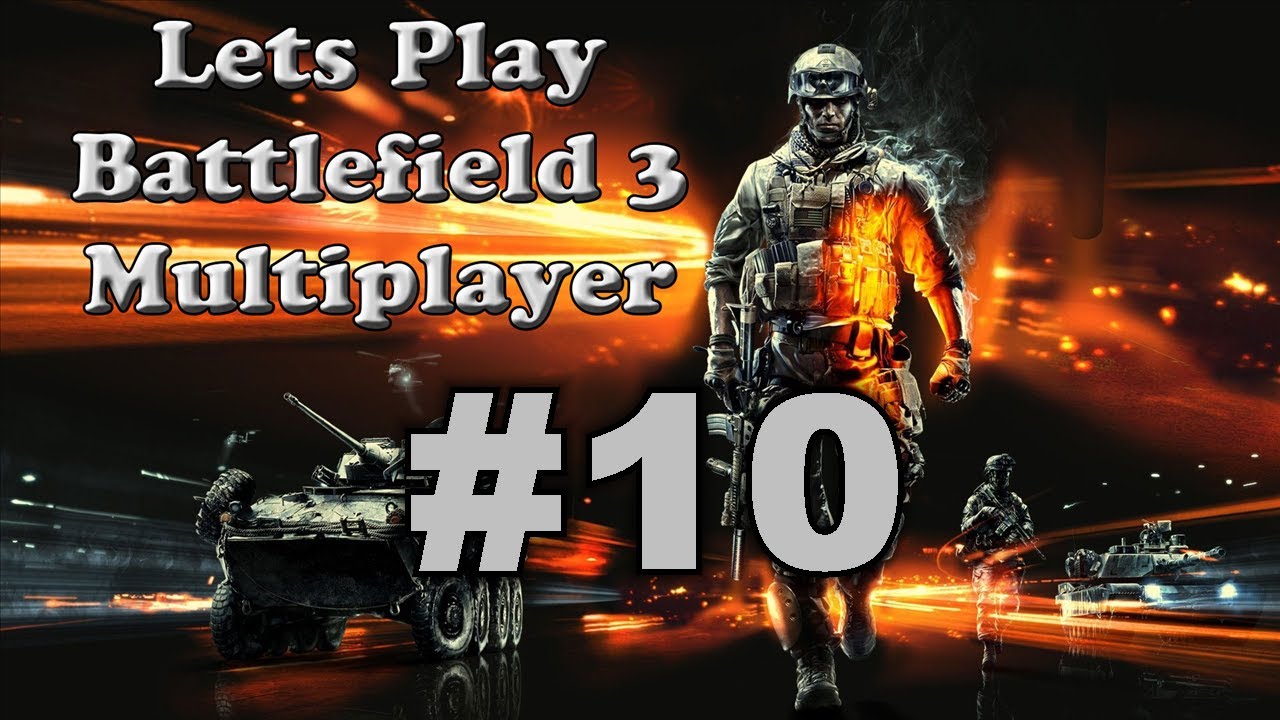 Lets Play Battlefield 3 Multiplayer 10 German HD HQ YouTube