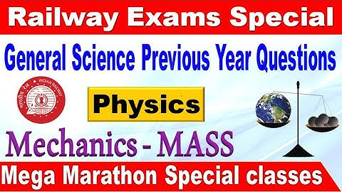 Physics Mass Railway Previous Year Questions GS Special for RRC Group D by SRINIVASMech