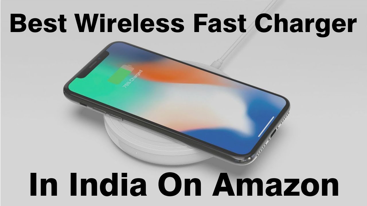 Best Wireless Fast Charger For iPhone 11  iPhone XR  11 Pro  Samsung Note 10  S10  S20 in India 2020