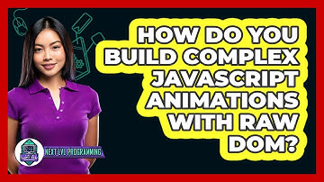 How Do You Build Complex JavaScript Animations With Raw DOM? - Next LVL Programming