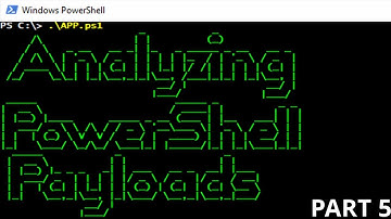 Analyzing PowerShell Payloads - Part 5
