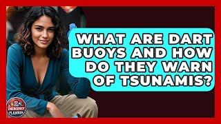 What Are DART Buoys And How Do They Warn Of Tsunamis? - Your Emergency Planner
