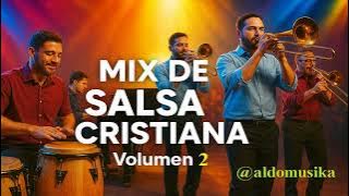 🎶 MIX_DE_SALSA_CRISTIANA_Vol._ 2 | Alabanza con ritmo para gozar en la presencia de Dios 💃🕊️