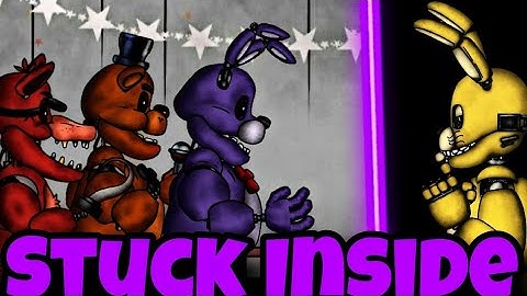 [COLLAB/PART/FNAF/DC2] SONG STUCK INSIDE/ PART ME