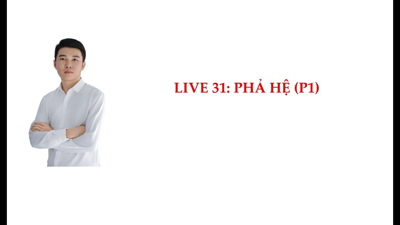 Live 31: Phả hệ phần 1