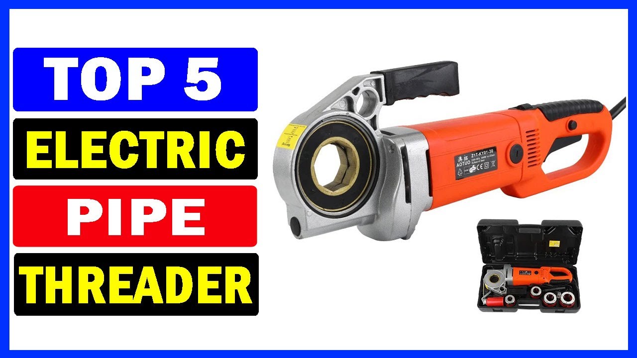 Electric Threading Top 5 Best Electric Pipe Threader Of 2025 | Best Electric Threading ...
