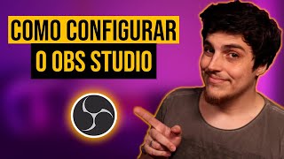 OBS Studio - Como configurar o OBS Studio! (Atualizado para 2022)